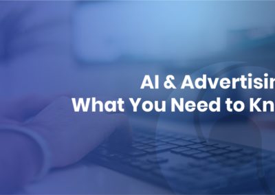 AI & Advertising: What You Need to Know