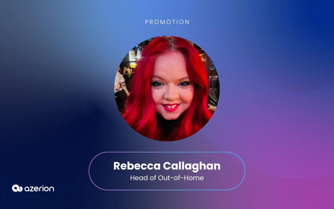 Azerion promotes ‘leading DOOH specialist’ Rebecca Callaghan to head of out-of-home